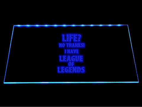 League Of Legends Life? No Thanks I Have LOL LED Sign - Multicolor - TheLedHeroes