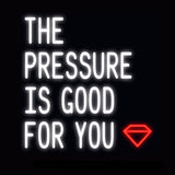 The Pressure Is Good For You Neon Bulbs Sign 24x24 -  - TheLedHeroes